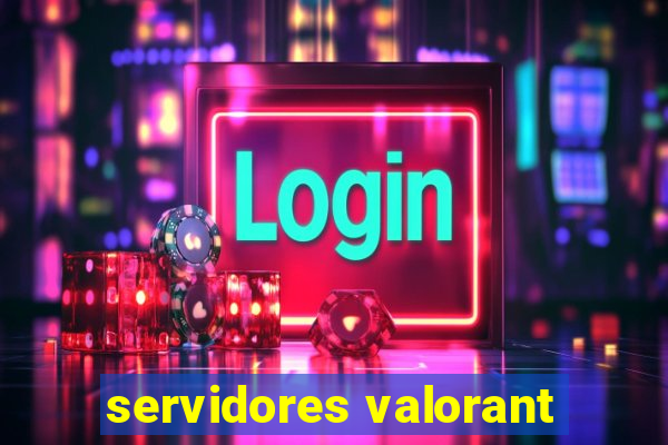 servidores valorant